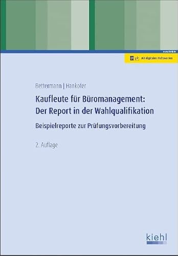 Kaufleute für Büromanagement: Der Report in der Wahlqualifikation: Beispielreporte zur Prüfungsvorbereitung