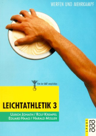 Leichtathletik 3: Werfen und Mehrkampf (rororo sachbuch - sport)