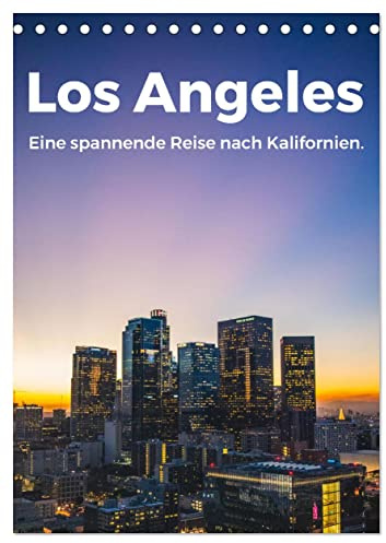 Los Angeles - Eine spannende Reise nach Kalifornien. (Tischkalender 2026 DIN A5 hoch), CALVENDO Monatskalender: Zwölf wundervolle Bilder des Los Angeles. (CALVENDO Orte)
