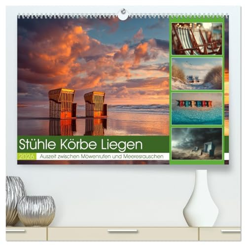 Stühle Körbe Liegen (hochwertiger Premium Wandkalender 2026 DIN A2 quer), Kunstdruck in Hochglanz: Zwischen Himmel und Meer sind Strandkörbe, Liegen ... Zeugen der Jahreszeiten. (CALVENDO Orte)