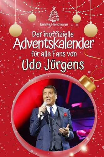 Der inoffizielle Adventskalender für alle Fans von Udo Jürgens: Hochwertige Hardcover-Ausgabe - das perfekte Geschenk