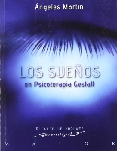 Los sueños en Psicoterapia Gestalt: Teoría y práctica: 37 (Serendipity Maior)
