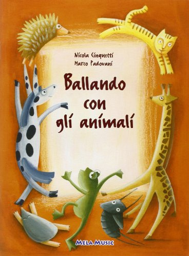 Ballando con gli animali. Per la Scuola materna. Con CD Audio
