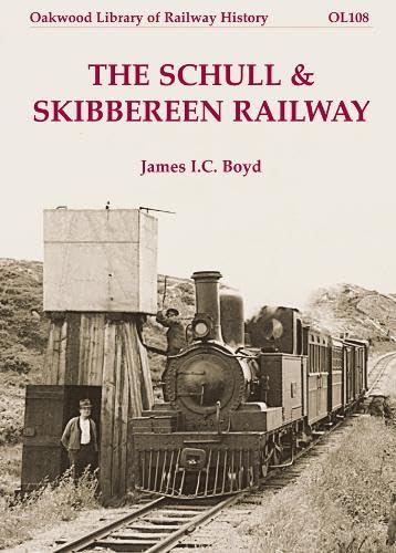 The Schull & Skibbereen Railway (OL, Band 108)