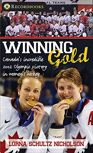 Winning Gold: Canada's Incredible 2002 Olympic Victory in Women's Hockey (Recordbooks)