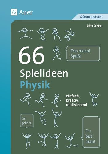 66 Spielideen Physik: einfach, kreativ, motivierend (5. bis 10. Klasse) (Spielideen Sekundarstufe)