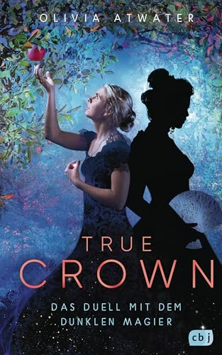 True Crown - Das Duell mit dem dunklen Magier: Finale der magischen Regency-Romance-Reihe (Die Regency-Faerie-Tales-Reihe, Band 3)