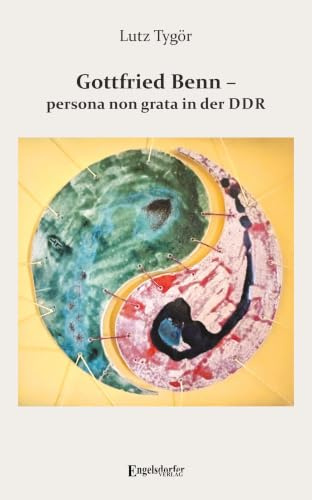 Gottfried Benn – persona non grata in der DDR