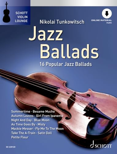 Jazz Ballads: 16 berühmte Jazz-Balladen. Violine. (Schott Violin Lounge)
