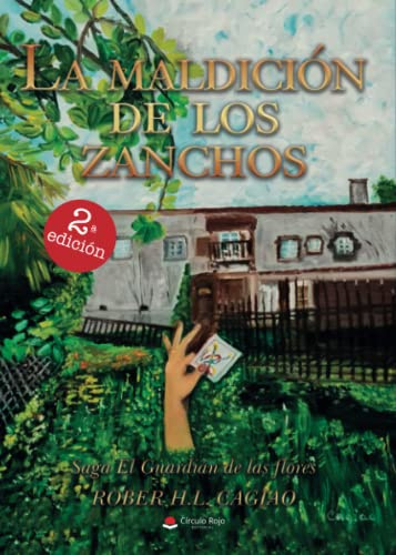 LA MALDICIÓN DE LOS ZANCHOS: (VII LIBRO DE LA SAGA DE EL GUARDIÁN DE LAS FLORES)