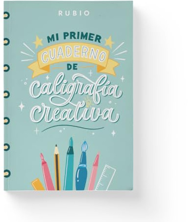 Mi primer cuaderno de caligrafía creativa | RUBIO | Aprende a dibujar letras bonitas y da primeros pasos de lettering | Lettering para principiantes apto para niños y niñas | 108 páginas
