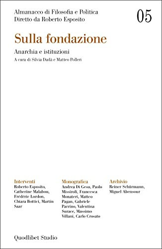 Almanacco di filosofia e politica. Sulla fondazione. Anarchia e istituzioni (Vol. 5)