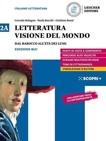 Letteratura visione del mondo. Per il triennio delle Scuole superiori. Con e-book. Con espansione online. Dal Barocco all'età dei Lumi (Vol. 2A)