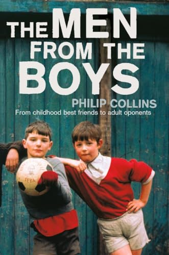 The Men from the Boys: A novel of friendship, football and falling apart