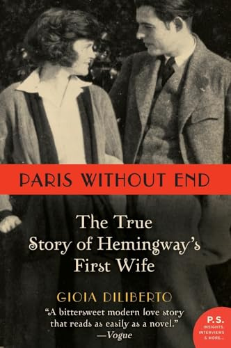 PARIS W/O END: The True Story of Hemingway's First Wife – A Compelling Literary Biography of the Woman Who Inspired an American Icon (P.S.)