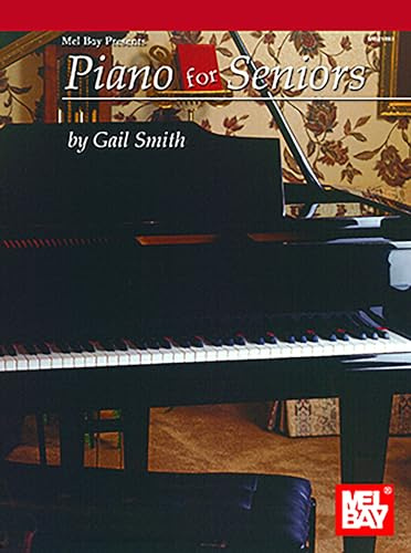 Piano for Seniors (Mel Bay Presents)