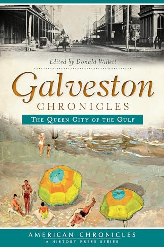 Galveston Chronicles: The Queen City of the Gulf (American Chronicles)