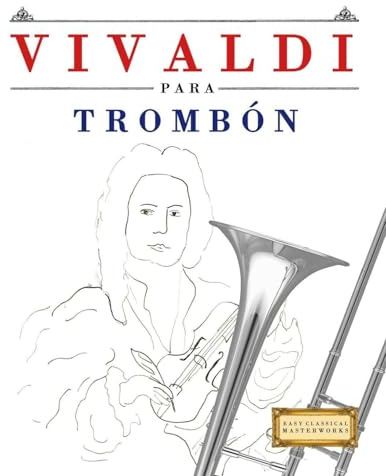 Vivaldi para Trombón: 10 Piezas Fáciles para Trombón Libro para Principiantes