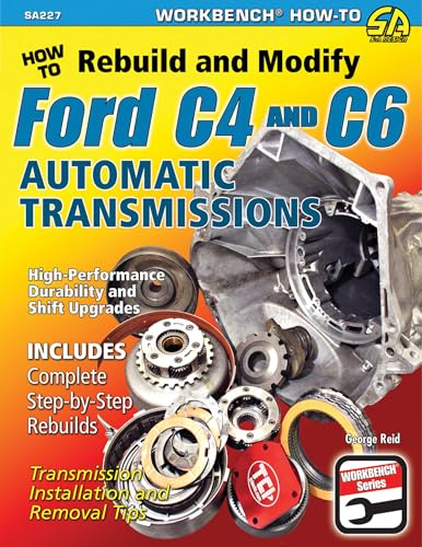 How to Rebuild and Modify Ford C4 and C6 Automatic Transmissions