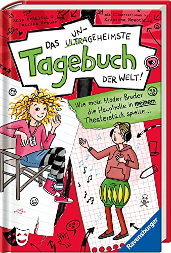 Das ungeheimste Tagebuch der Welt!, Band 4: Wie mein blöder Bruder die Hauptrolle in meinem Theaterstück spielte … (Comic-Roman aus zwei Perspektiven ... (Das ungeheimste Tagebuch der Welt!, 4)