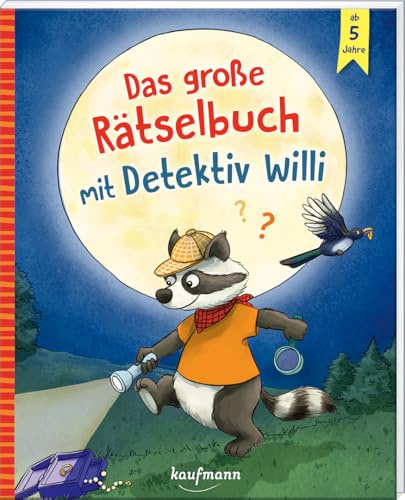 Das große Rätselbuch mit Detektiv Willi: für Kinder ab 5 Jahre (Übungen für Kindergarten und Vorschule: Übungsbuch mit Übungsmaterial)
