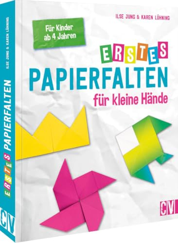 Kinder-Faltbuch – Erstes Papierfalten für kleine Hände: 20 kinderleichte Faltprojekte basierend auf Rechteck und Dreieck. Basteln mit Papier für Kinder ab 4 Jahren.