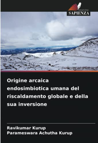 Origine arcaica endosimbiotica umana del riscaldamento globale e della sua inversione