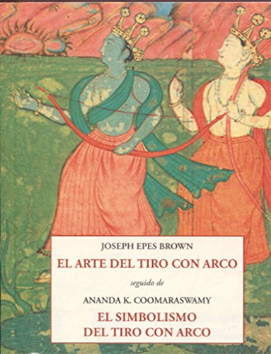 EL ARTE DEL TIRO CON ARCO (LOS PEQUEÑOS LIBROS DE LA SABIDURIA)