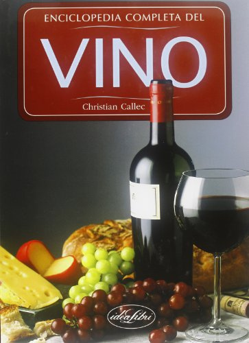 Enciclopedia completa del vino. Ediz. illustrata