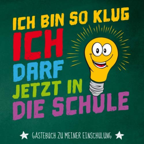 Ich bin so klug ich darf jetzt in die Schule - Gästebuch zu meiner Einschulung: Erinnerungsalbum zum Ausmalen für den Schulanfang, ideales Geschenk für kleine Schulanfänger am 1. Schultag