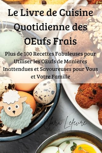 Le Livre de Cuisine Quotidienne des OEufs Frais