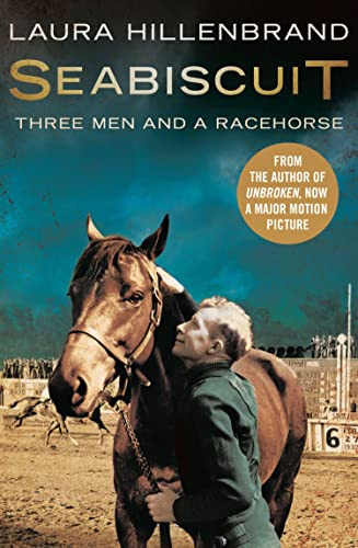 Seabiscuit: Three Men and a Racehorse: The True Story of Three Men and a Racehorse