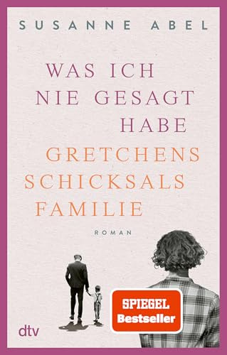 Was ich nie gesagt habe: Gretchens Schicksalsfamilie - Roman | Authentisch, eindringlich, emotional - Toms und Gretchens Geschichte geht weiter!: 2