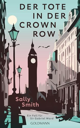 Der Tote in der Crown Row: Ein Fall für Sir Gabriel Ward - Gewinner des British Crime Awards – Buch des Jahres in der Kategorie Krimi & Thriller. (Sir Gabriel Ward ermittelt, Band 1)
