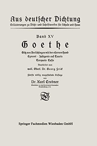 Goethe: Götz Von Berlichingen Mit Der Eisernen Hand Egmont · Iphigenie Auf Tauris Torquato Tasso