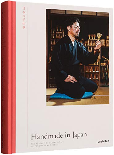 Handmade in Japan: The Pursuit of Perfection in Traditional Crafts