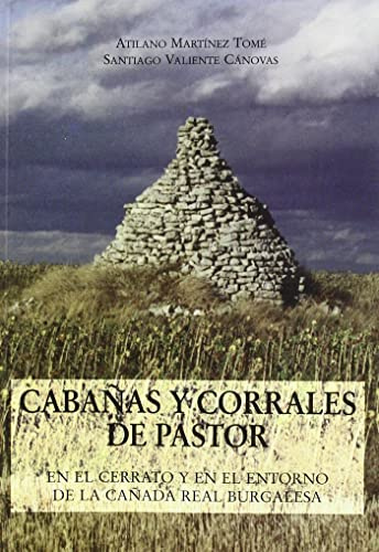 Cabañas y Corrales de pastor: El cerrato y en el entorno de la cañada real burgalesa (Etnografía)