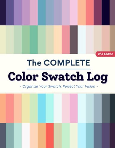 The Complete Color Swatch Log : Color chart, Coloring Logbook, Palette for Coloring Books, The Perfect Book to Organize Your Colored Pens, Pencils, and Markers