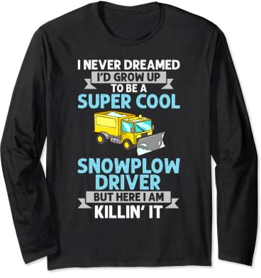 Snow Plow Tractor Machine Truck Shovel Driver Snowplough Long Sleeve T-Shirt