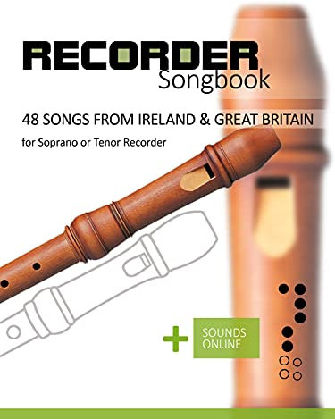 Recorder Songbook - 48 Songs from Ireland & Great Britain: for the Soprano or Tenor Recorder + Sounds Online (English Edition)