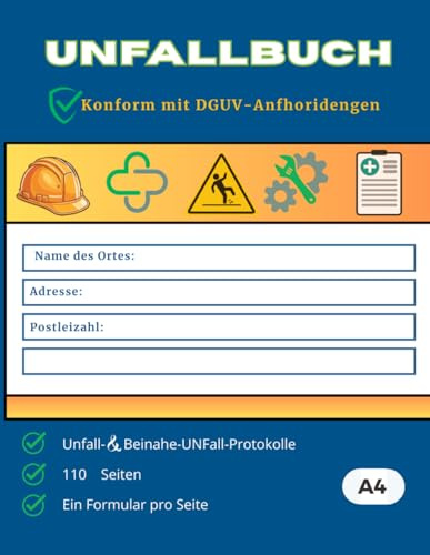 Unfall- und Erste-Hilfe-Dokumentation A4: Verbandbuch zur gesetzeskonformen Erfassung von Betriebsunfällen, Schul- und Kita-Vorfällen – Mit über 110 ausfüllbaren Formularseiten