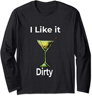 Funny Martini Lover I Like It Dirty Martini Glass Women Long Sleeve T-Shirt