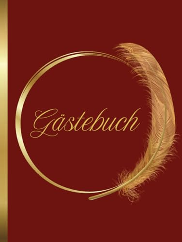 Rot Golden Gästebuch: Hochzeit, Geburtstag, Taufe, Kommunion, Ruhestand, Eröffnung, Ausstellung, Prüfungserfolg, Ferienwohnung, Airbnb | Hardcover, ... | Goldfeder, stilvoll, elegant