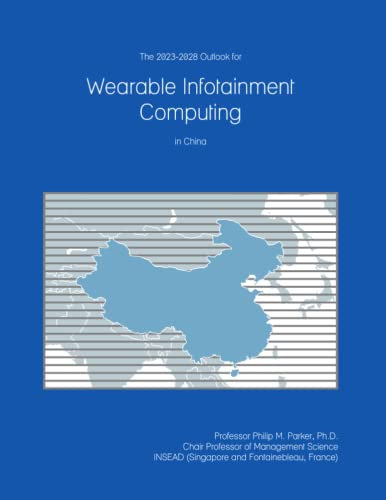 The 2023-2028 Outlook for Wearable Infotainment Computing in China