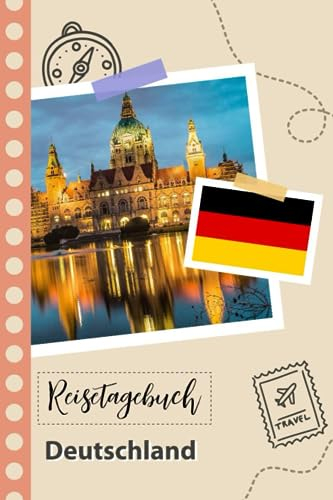 Reisetagebuch zum Ausfüllen - Deutschland: Ein lustiger Reisetagebuch zum selberschreiben für Ihre Reise nach Deutschland für Paare, Männer und Frauen mit Anregungen und Checklisten.