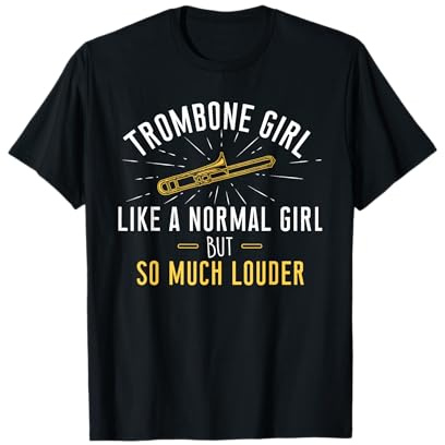 Posaune Mädchen Louder – Posaunist & Posaunenspieler T-Shirt