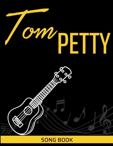 Tom Petty Song Book: A Collection of 17 Songs for Ukulele