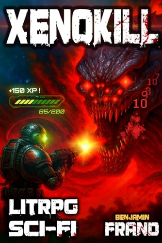 XENOKILL: Une aventure de Litrpg de science-fiction explosive en français ! | Nouveauté sf litrpg français
