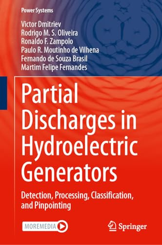 Partial Discharges in Hydroelectric Generators: Detection, Processing, Classification, and Pinpointing (Power Systems)
