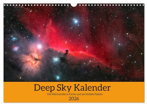 Deep Sky Kalender (Wandkalender 2026 DIN A3 quer), CALVENDO Monatskalender: Nebel der Milchstraße in Farbe und als Hubble Palette (CALVENDO Wissenschaft)